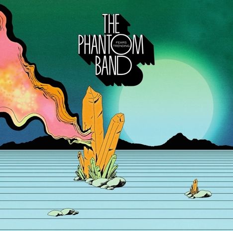 The Phantom Band: Fears Trending (180g) (Limited Edition), LP