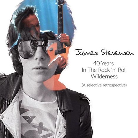 James Stevenson: 40 Years In The Rock'n'Roll Wilderness, 2 CDs