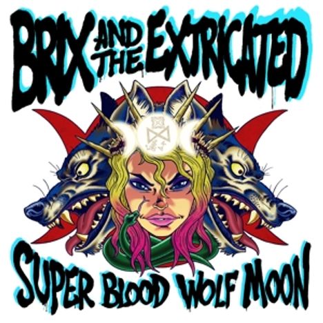 Brix &amp; The Extricated: Super Blood Wolf Moon, CD