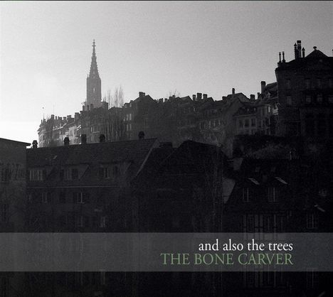 And Also The Trees: The Bone Carver, LP