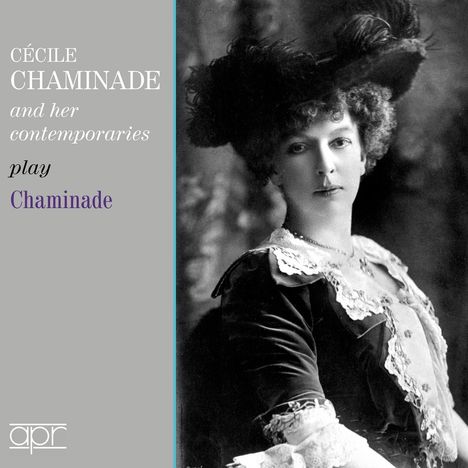 Cecile Chaminade (1857-1944): Klavierwerke "Cecil Chaminade and her contempories play Chaminade", CD