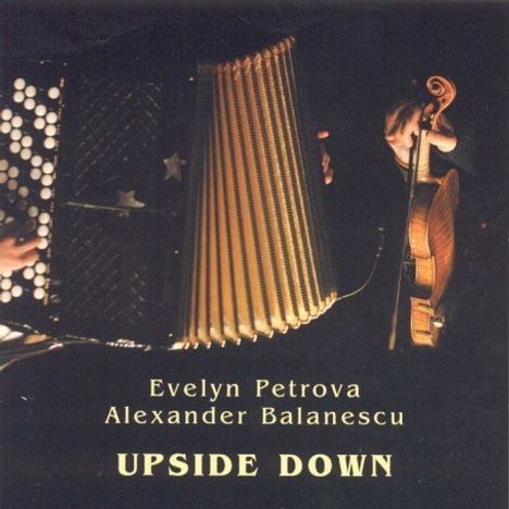Evelyn Petrova &amp; Alexander Balanescu: Upside Down, CD