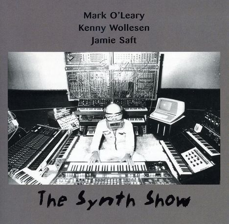 Mark O'Leary &amp; Kenny Wollesen: The Synth Show, CD