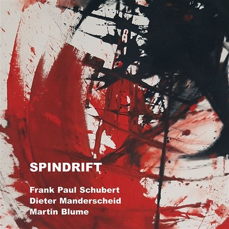 Frank Paul Schubert, Dieter Manderscheid &amp; Martin Blume: Spindrift, CD