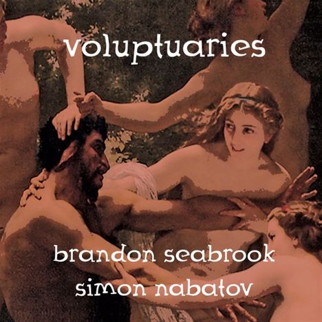 Brandon Seabrook &amp; Simon Nabatov: Voluptuaries, CD