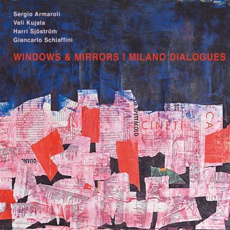 Sergio Armaroli, Veli Kujala, Harri Sjöström &amp; Giancarlo Schiaffini: Windows &amp; Mirrors | Milano Dialogues, CD