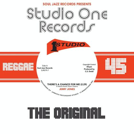 "Soul Jazz Records präsentiert Studio One Records. Reggae, 45, Jerry Jones, 'There's a Chance for Me (2:29)'. 'The Original'."