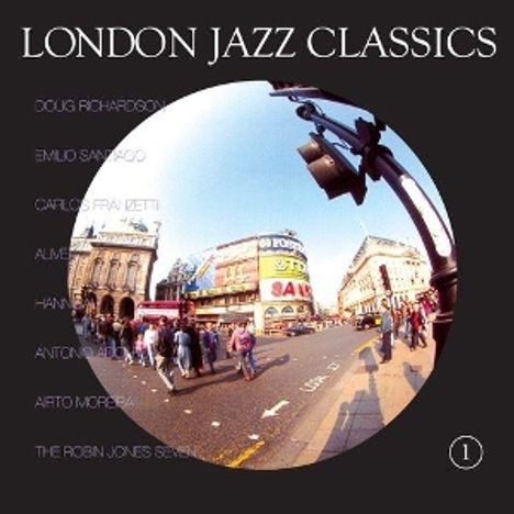 Titel: LONDON JAZZ CLASSICS. Künstler: Doug Richardson, Emílio Santiago, mehr. Rundes Bild von belebter Londoner Straße.