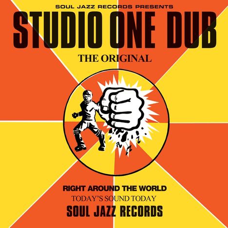 Text: "STUDIO ONE DUB", "THE ORIGINAL", "RIGHT AROUND THE WORLD", "TODAY'S SOUND TODAY", "SOUL JAZZ RECORDS". Illustration: Faustuscht.