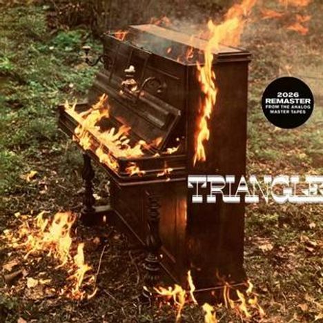 Text: "2026 Remaster from the Analog Master Tapes", "TRIANGLE". Ein brennendes Klavier steht auf einer Wiese.