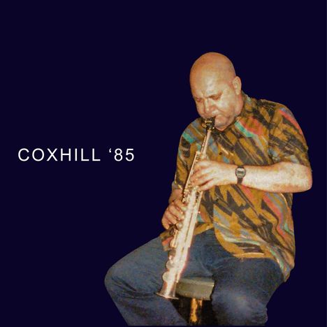 Lol Coxhill (1932-2012): Coxhill '85, CD