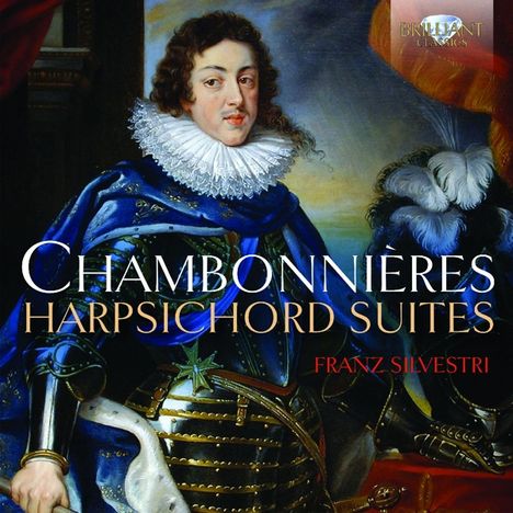 Jacques Chambonnieres (1601-1672): Cembalosuiten C-Dur, D-Dur, d-moll, F-Dur, G-Dur, g-moll, B-Dur, a-moll, 2 CDs