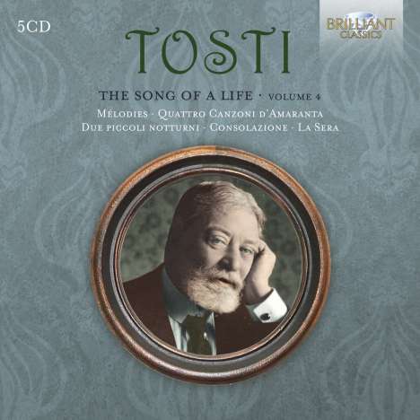 Francesco  Paolo Tosti (1846-1916): Lieder "The Song of a Life" Vol.4, 5 CDs