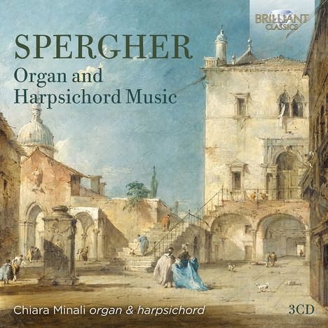 Ignazio Spergher (1734-1808): Cembalo- und Orgelwerke, 3 CDs