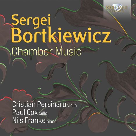 Serge Bortkiewicz (1877-1952): Kammermusik, CD