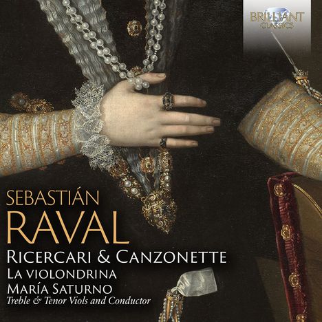 Sebastian Raval (1550-1604): Ricercari &amp; Canzonette, CD