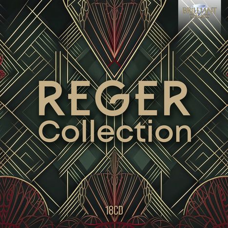 Max Reger (1873-1916): Reger Collection (Brilliant Classics), 18 CDs