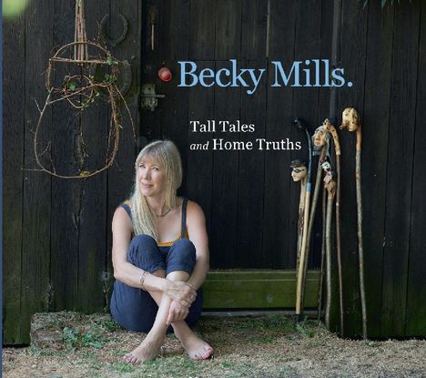 Becky Mills: Tall Tales &amp; Home Truths, CD
