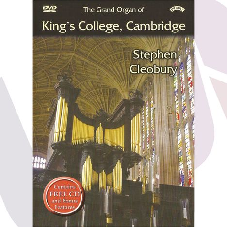 Stephen Cleobury  - The Organ of King's College Cambridge, DVD