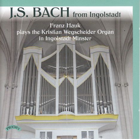 Johann Sebastian Bach (1685-1750): Orgelwerke "J.S. Bach from Ingolstadt", CD