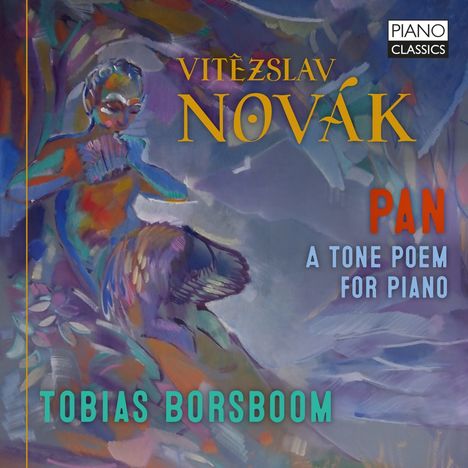 Vitezlav Novak (1870-1949): Pan op.43 (Tondichtung für Klavier), CD