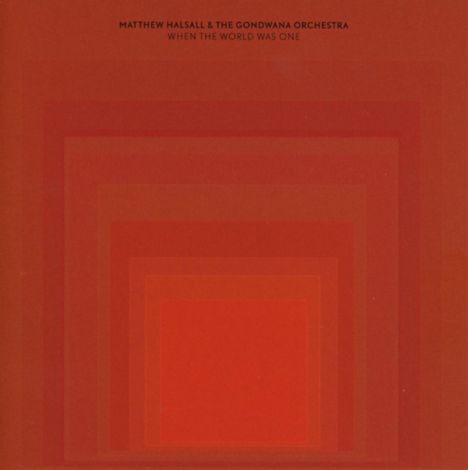 Matthew Halsall (geb. 1983): When The World Was One, CD