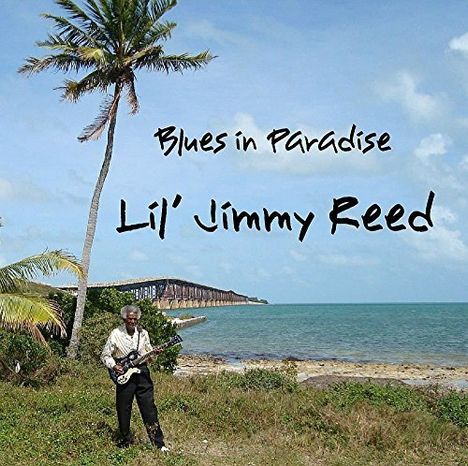 Lil Jimmy Reed: Blues In Paradise, CD