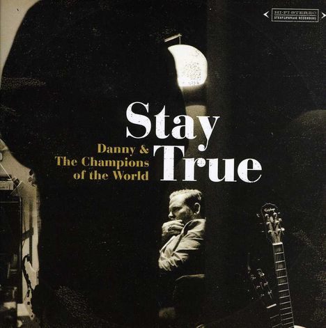 Danny &amp; The Champions Of The World: Stay True, CD