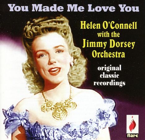 Helen O'connell &amp; Jimmy Dorse: You Made Me Love You, CD