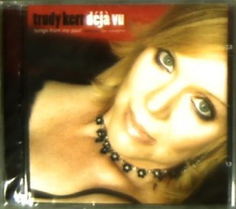 Trudy Kerr (geb. 1963): Deja Vu: Songs From My, CD