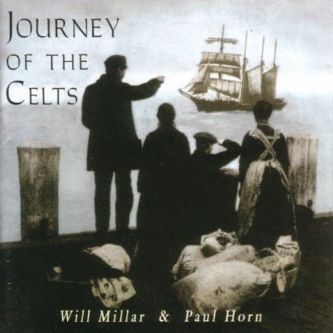 Will Millar &amp; Paul Horn: Journey Of The Celts, CD