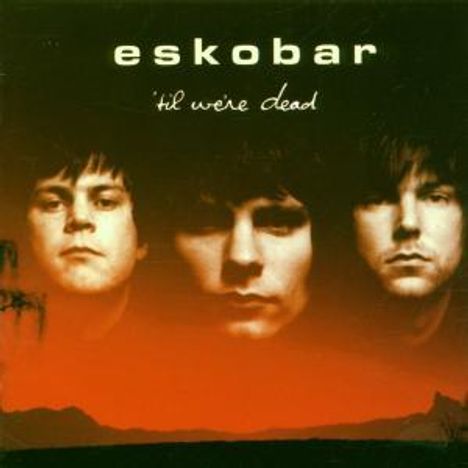 Eskobar: Til We're Dead, CD