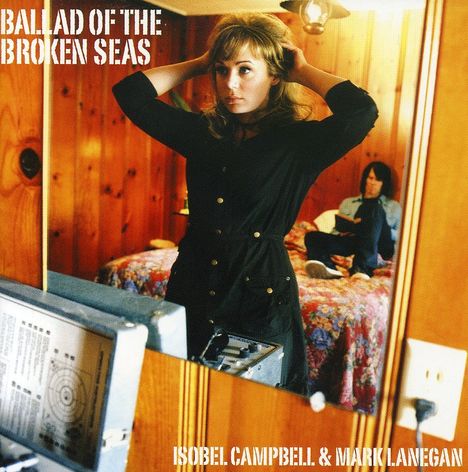 Isobel Campbell &amp; Mark Lanegan: Ballad Of The Broken Seas, CD