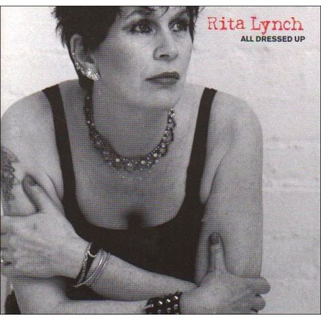Rita'' ''lynch: All Dressed Up, CD