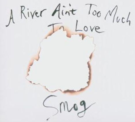 (Smog) (Bill Callahan): A River Ain't Too Much To Love, CD