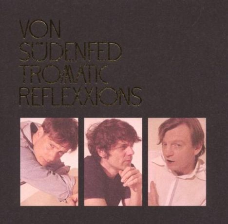 Von Südenfed: Tromatic Reflexxions, CD