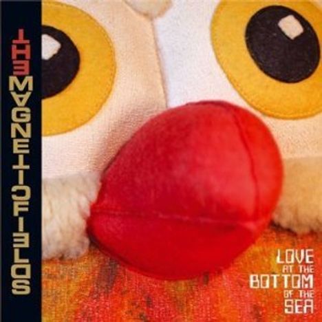 The Magnetic Fields: Love At The Bottom Of The Sea, CD