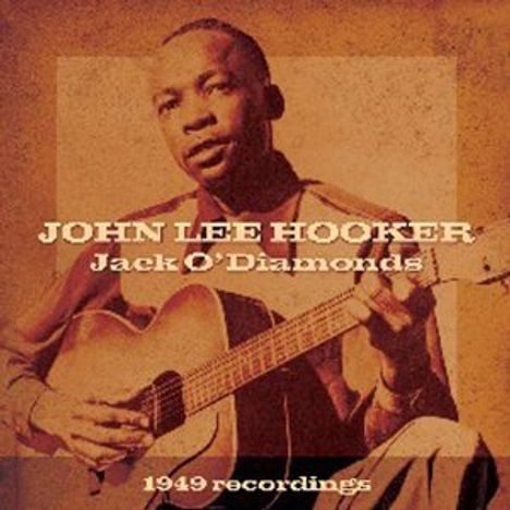 John Lee Hooker: Jack O'Diamonds - 1949 Recordings, CD