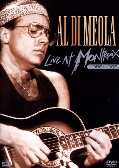 Al Di Meola (geb. 1954): Live At Montreux 1986/1993, DVD