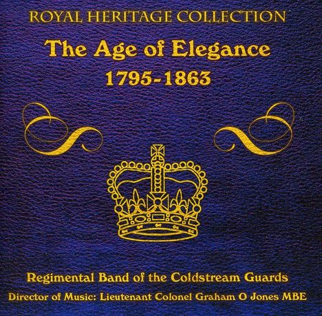 The Coldstream Guards: The Age Of Elegance 1795-1863, 2 CDs