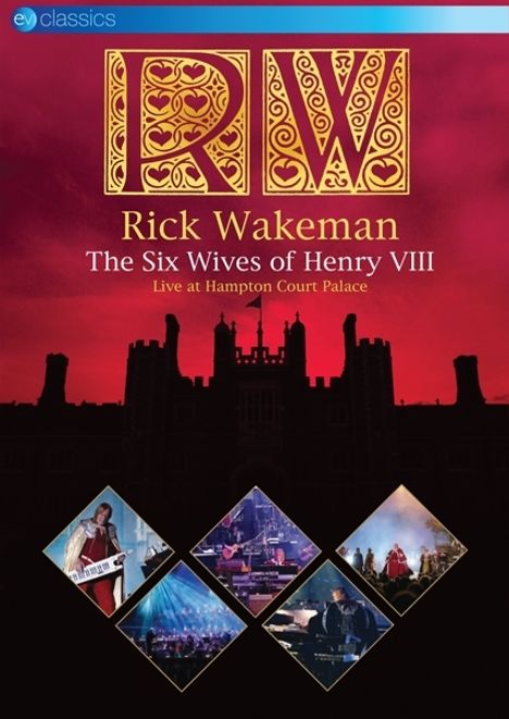 Rick Wakeman: The Six Wives Of Henry VIII: Live At Hampton Court Palace 2009 (EV Classics), DVD