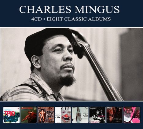 Charles Mingus (1922-1979): Eight Classic Albums, 4 CDs