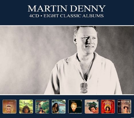 Martin Denny (1911-2005): Eight Classic Albums, 4 CDs