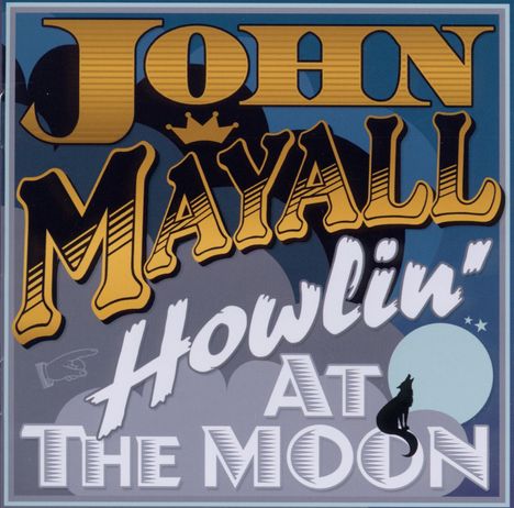 John Mayall: Howlin' At The Moon, CD