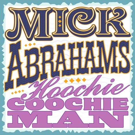 Mick Abrahams &amp; Sharon Watson: Hoochie Coochie Man, CD