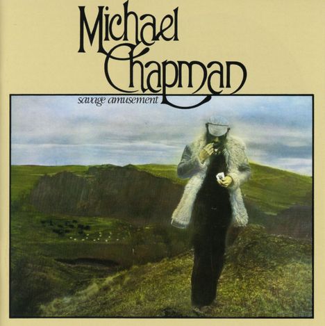 Michael Chapman (1941-2021): Savage Amusement (Deluxe Edition), CD