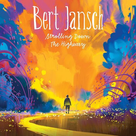 Bert Jansch: Strolling Down The Highway: Live 2006, 2 CDs und 1 DVD