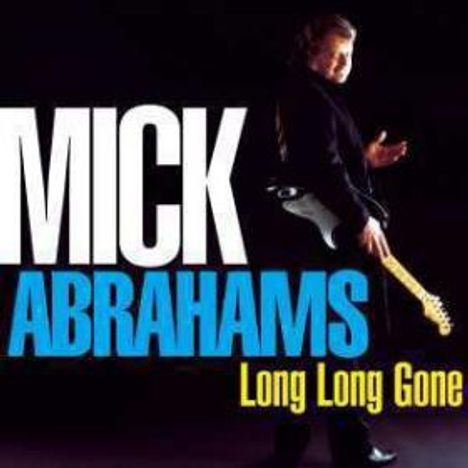 Mick Abrahams &amp; Sharon Watson: Long Long Gone, 1 CD und 1 DVD