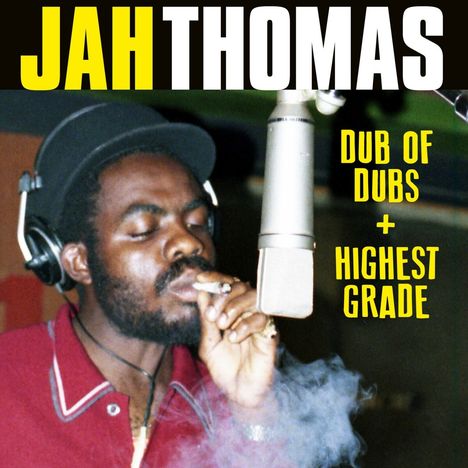 Jah Thomas: Dub Of Dubs / Presents Highest Grade, 2 CDs