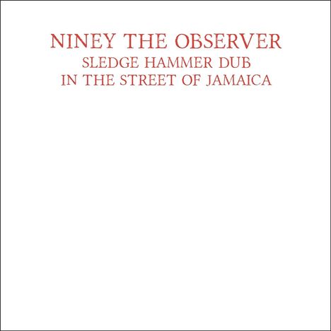 Niney The Observer: Sledgehammer Dub in the Street of Jamaica, LP